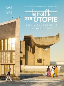 Kraft der Utopie – Leben mit Le Corbusier in Chandigarh